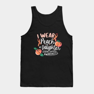 I Wear Peach For My Daughter Uterine Cancer Awareness Tank Top